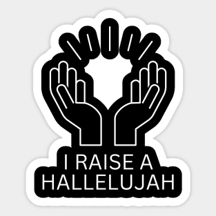 I Raise a Hallelujah | Christian Worship Sticker